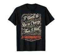 J'étais Responsable, Puis J'Ai EU Une Petite-Fille T-Shirt