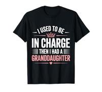 J'étais Responsable, Puis J'Ai EU Une Petite-Fille T-Shirt
