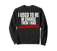 J'étais Responsable, Puis J'Ai EU Une Petite-Fille, Un père drôle Sweatshirt