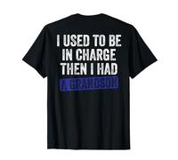 J'étais Responsable, Puis J'avais Un Petit-Fils, Un Grand-père à l'arrière T-Shirt