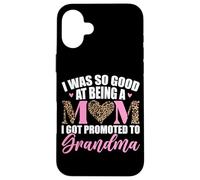 J'étais si douée pour être Maman Que J'Ai été promue Grand-mère Coque pour iPhone 16 Plus