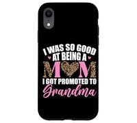 J'étais si douée pour être Maman Que J'Ai été promue Grand-mère Coque pour iPhone XR