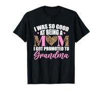 J'étais si douée pour être Maman Que J'Ai été promue Grand-mère T-Shirt