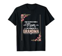 J'étais si douée pour être maman que j'ai été promue grand-mère T-Shirt