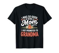 J'étais si douée pour être Une Maman promue Grand-mère T-Shirt
