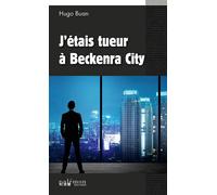 J'étais tueur a Beckenra City - Hugo Buan - Du Palemon Eds - broché - Roman