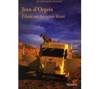 J'étais un Africain blanc Jean d' Orgeix (Auteur)