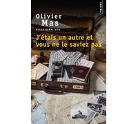 J'étais un autre et vous ne le saviez pas - Olivier Mas - Points - Poche - Essai