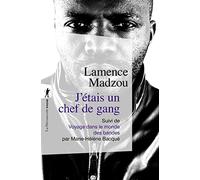 J'étais un chef de gang Lamence Madzou (Auteur), Marie-Hélène Bacqué (Auteur)
