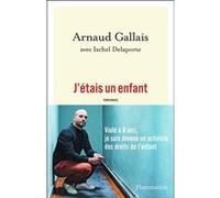 Arnaud Gallais – J'étais un enfant – Essai – Broché – Flammarion
