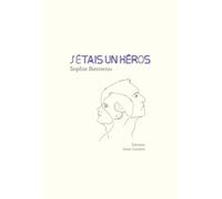 J'étais un héros - Sophie Bienvenu - Anne Carriere Eds - broché - Roman