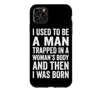 J'étais Un Homme enfermé dans Le Corps d'une Femme Avant de naître. Coque pour iPhone 11 Pro Max