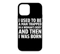 J'étais Un Homme enfermé dans Le Corps d'une Femme Avant de naître. Coque pour iPhone 12 Mini