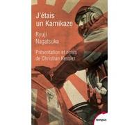 J'étais un kamikaze Ryuji Nagatsuka (Auteur), Christian Kessler (Préface)