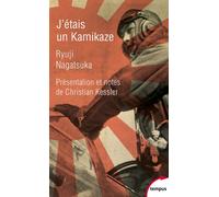 Ryuji Nagatsuka – J'étais un kamikaze – Préface de Christian Kessler