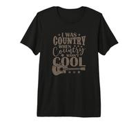 J'étais Un Pays Quand Le Pays n'était Pas Cool USA T-Shirt Haut de Gamme