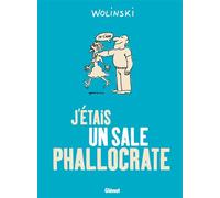 J'étais un sale phallocrate