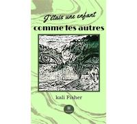 J'étais une enfant comme les autres - Kali Fisher - Le Lys Bleu - broché - Roman