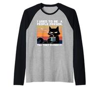 J'étais Une Personne Sociable, mais Les Gens Ont Tout gâché pour Moi Manche Raglan