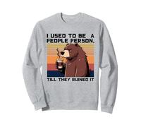 J'étais Une Personne Sociable, mais Les Gens Ont Tout gâché pour Moi Sweatshirt