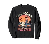 J'étais Une sorcière Avant Que ce ne Soit Cool, drôle, Maman, Jeune mère Sweatshirt