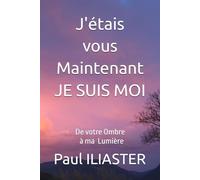 J'étais VOUS Maintenant je suis MOI