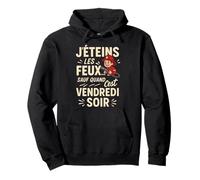 J'éteins Les Feux sauf Le Vendredi Soir Sweat à Capuche