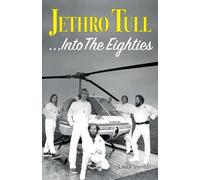 Jethro Tull... Into The Eighties