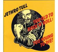 Jethro Tull - Too Old to Rock 'n' + 2