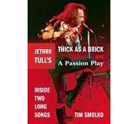 Jethro Tull's Thick As A Brick And A Passion Play