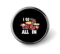 Jetons de poker I Go All in Metal Badge rond Motif imprimé Badge bouton Badges circulaires personnalisés 1"