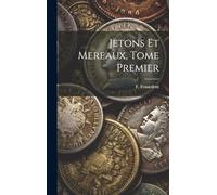 Jetons Et Mereaux, Tome Premier