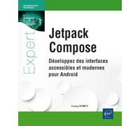 Jetpack Compose: Développez des interfaces accessibles et modernes pour Android