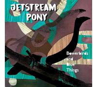 Jetstream Pony - Bowerbirds and Blue Things [Vinyl] [Import]