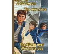 Jett Lawson The Aero Core: The Storm over Windmere Bay
