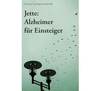 Jette: Alzheimer für Einsteiger