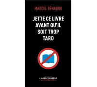 Jette ce livre avant qu'il soit trop tard - Marcel Bénabou - L'arbre Vengeur - broché - Roman