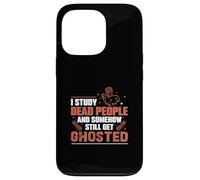 J'étudie Les Morts et J'Ai Toujours des historiens fantômes Coque pour iPhone 13 Pro