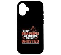 J'étudie Les Morts et J'Ai Toujours des historiens fantômes Coque pour iPhone 16