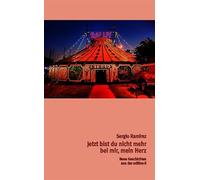 Jetzt bist du nicht mehr bei mir, mein Herz: Neue Geschichten