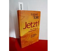 JETZT! Die Kraft der Gegenwart: Ein Leitfaden zum spirituellen Erwachen