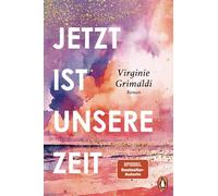 Jetzt ist unsere Zeit Roman - Eine berührende Vater-Tochter-Geschichte von der Autorin des Bestsellers »Unser Tag ist heute« - Virginie Grimaldi - Penguin Verlag - ebook (ePub) - Livre