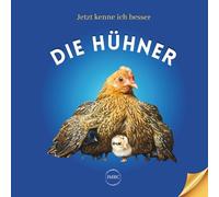 Jetzt kenne ich besser: DIE HÜHNER: Illustriertes Buch über Hühner für Kinder ab 6 Jahren