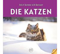 Jetzt kenne ich besser: die Katzen: Illustriertes Buch über Katzen für Kinder ab 6 Jahren