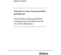 Jetzt sind wir dran was jetzt geschieht geschieht uns. - Martine Schnell - ibidemVerlag Haunschild Schoen GbR - Livre en Anglais Martine SchnellMartine Schnell (Auteur)