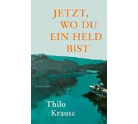 Jetzt, wo du ein Held bist: Roman