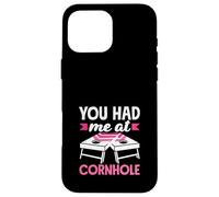 Jeu Amusant « You Had Me at Cornhole Lover » Coque pour iPhone 16 Pro Max