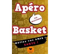 Jeu Apero Basket: Quiz pour Animez vos Soirées entre Amis : 150 Questions Surprenantes