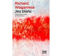 Jeu blanc - Richard Wagamese - Zoe - broché - Roman