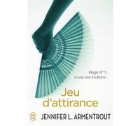 Jeu d'attirance Jennifer L. Armentrout (Auteur), Cécile Tasson (Traduction)